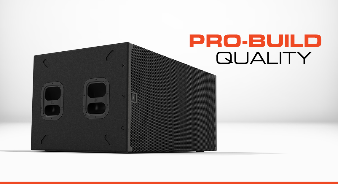 PRO BUILD QUALITY, INSIDE AND OUT